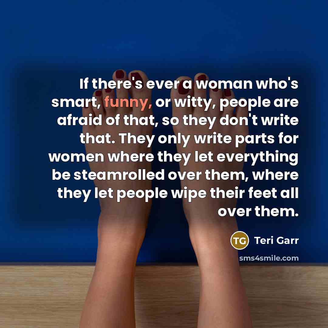 “If there's ever a woman who's smart, funny, or witty,…” quote by Teri Garr