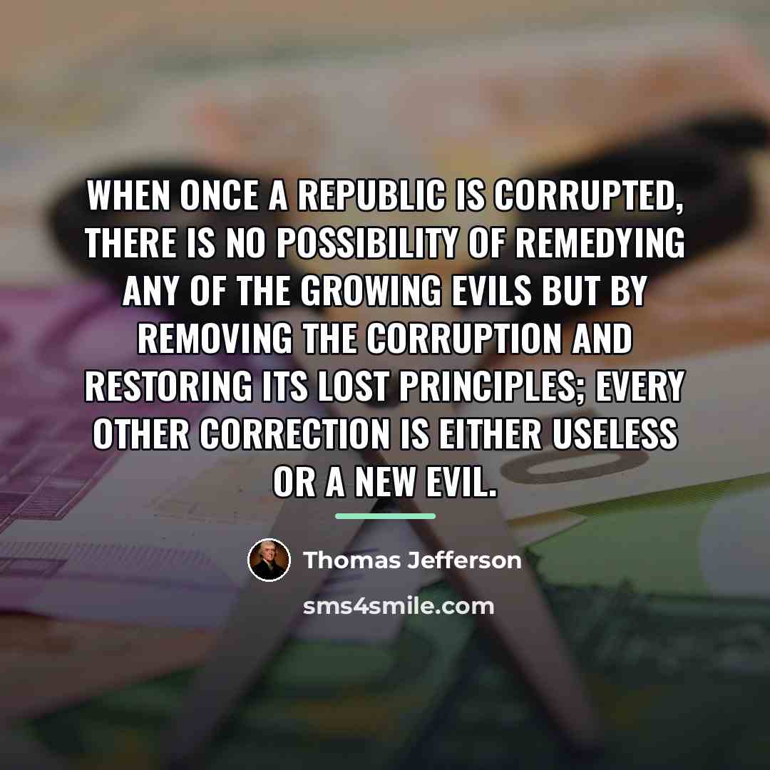 “When once a Republic is corrupted, there is no possibility…” quote by Thomas Jefferson