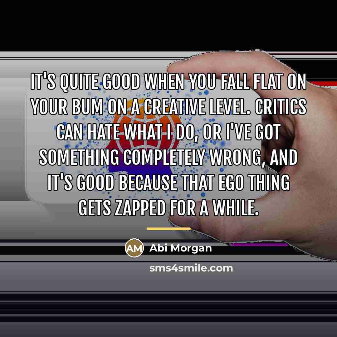 “It's quite good when you fall flat on your bum…” quote by Abi Morgan
