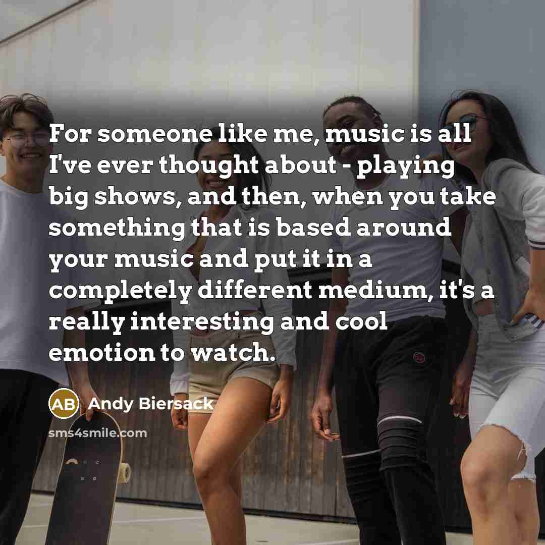 “For someone like me, music is all I've ever thought…” quote by Andy Biersack
