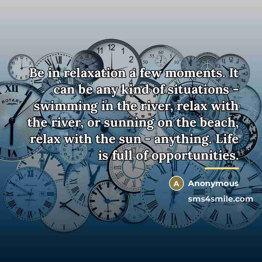 “Be in relaxation a few moments. It can be any…” quote by Anonymous