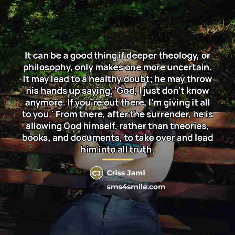 “It can be a good thing if deeper theology, or…” quote by Criss Jami