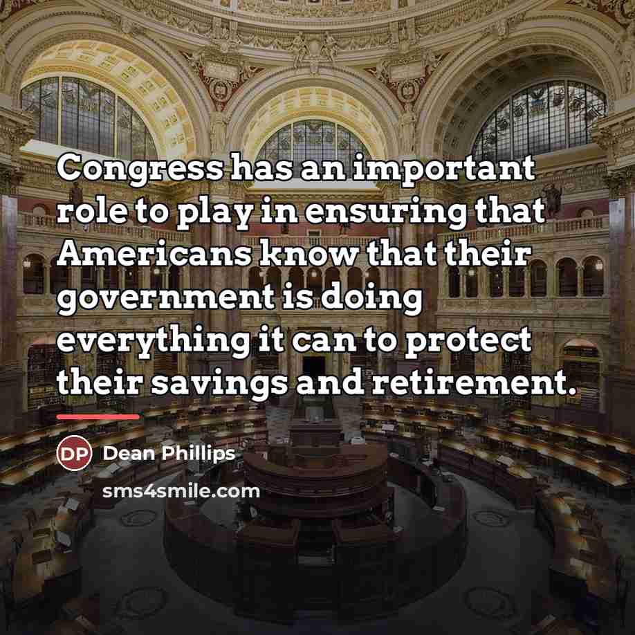 “Congress has an important role to play in ensuring that…” quote by Dean Phillips