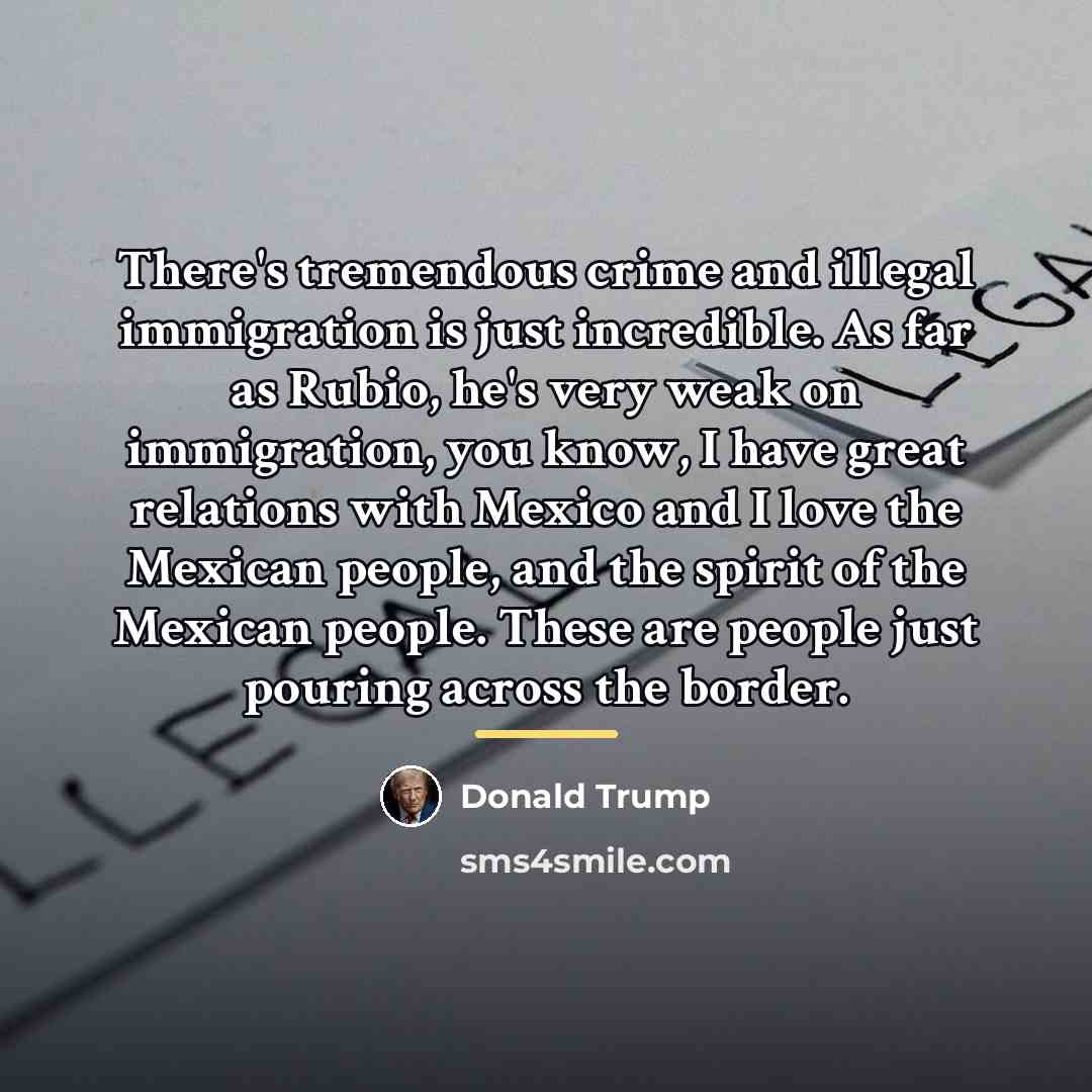 “There's tremendous crime and illegal immigration is just incredible. As…” quote by Donald Trump