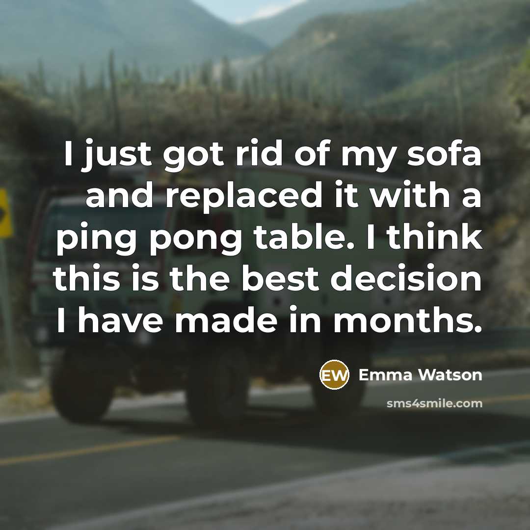 “I just got rid of my sofa and replaced it…” quote by Emma Watson