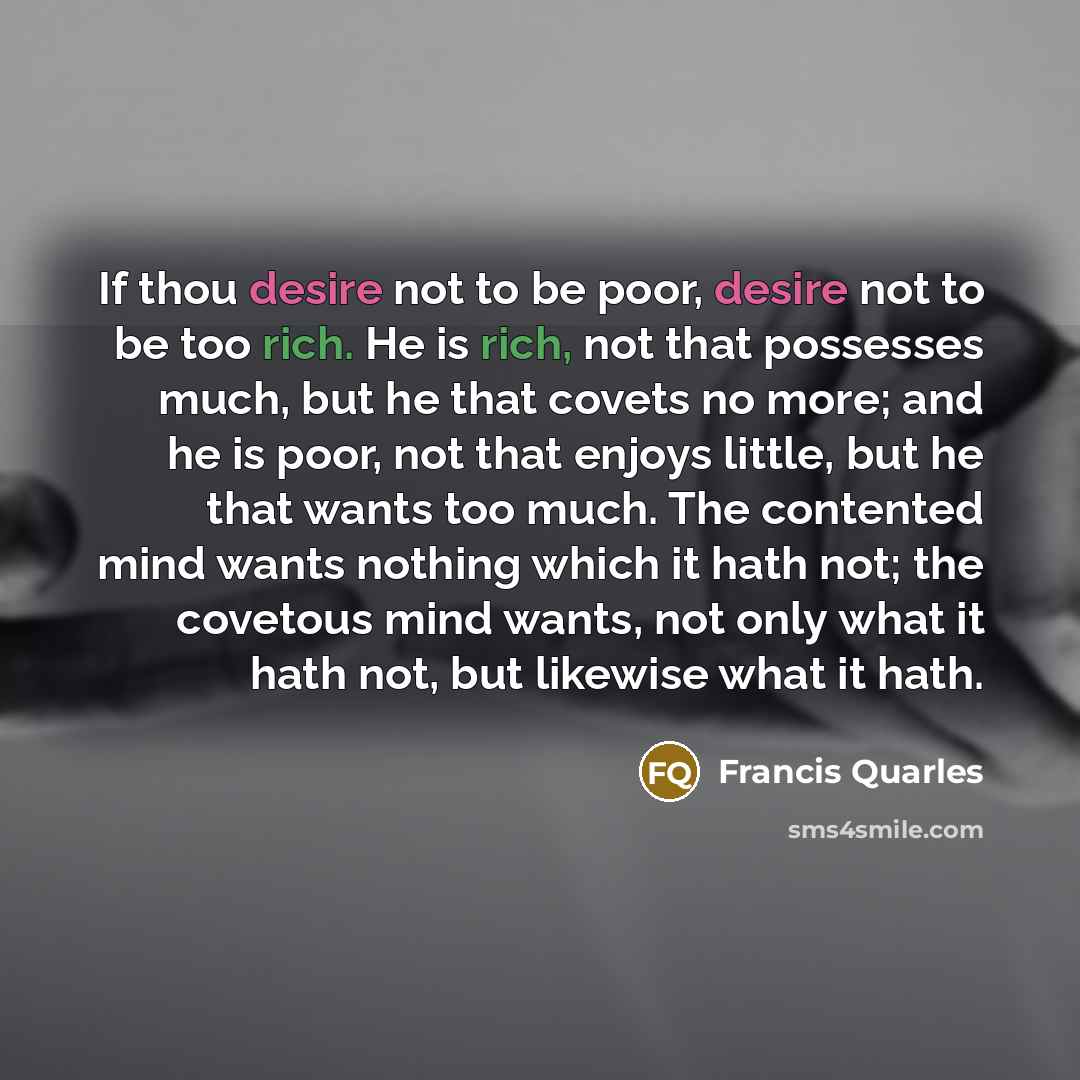 “If thou desire not to be poor, desire not to…” quote by Francis Quarles