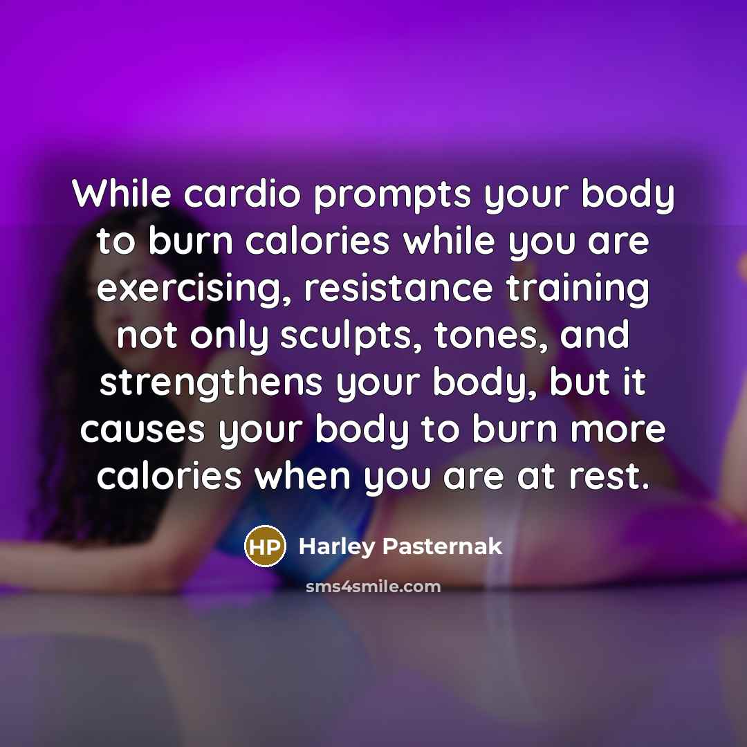 “While cardio prompts your body to burn calories while you…” quote by Harley Pasternak