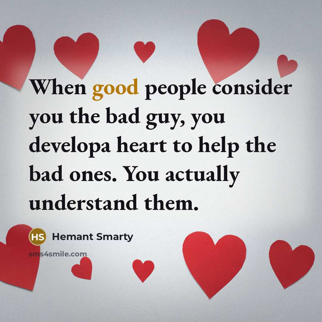 “When good people consider you the bad guy, you developa…” quote by Hemant Smarty