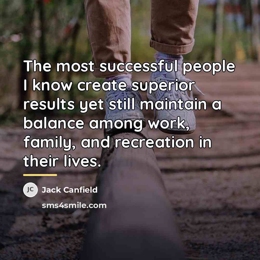 “The most successful people I know create superior results yet…” quote by Jack Canfield