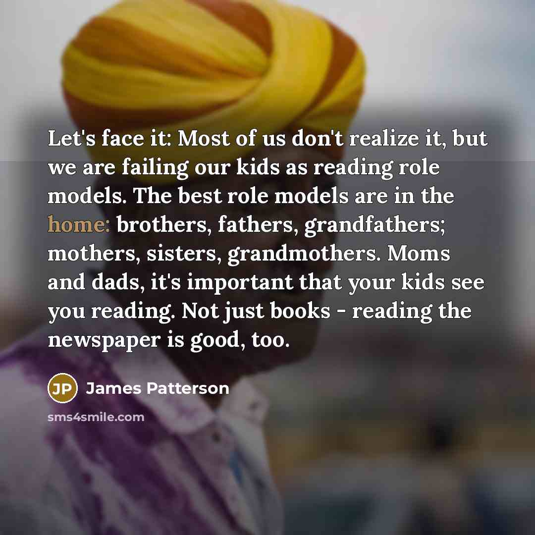 “Let's face it: Most of us don't realize it, but…” quote by James Patterson