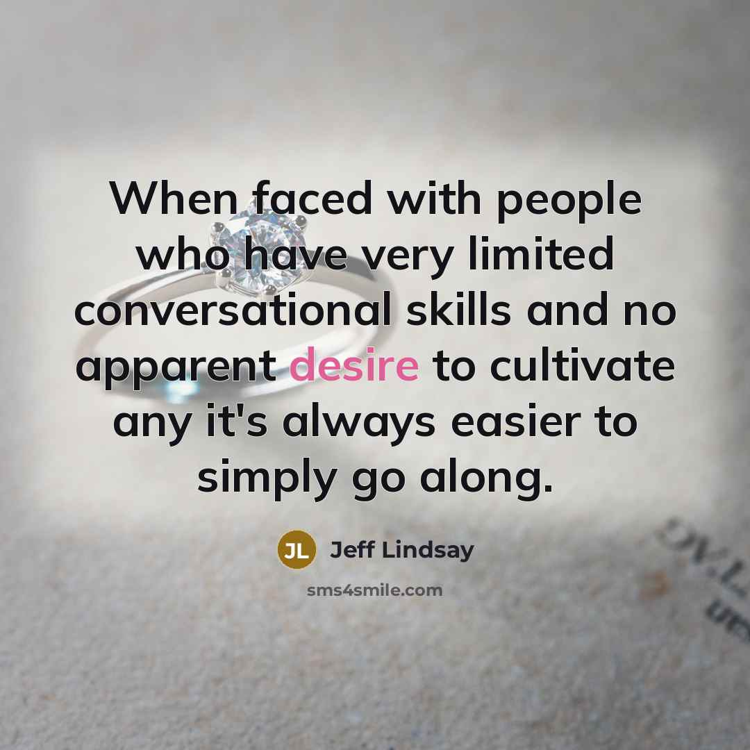 “When faced with people who have very limited conversational skills…” quote by Jeff Lindsay
