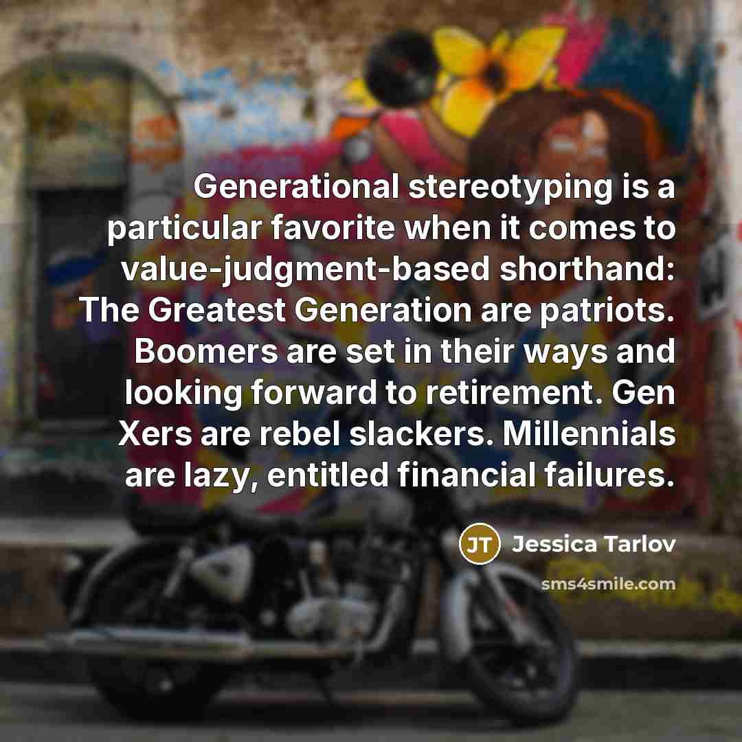 “Generational stereotyping is a particular favorite when it comes to…” quote by Jessica Tarlov