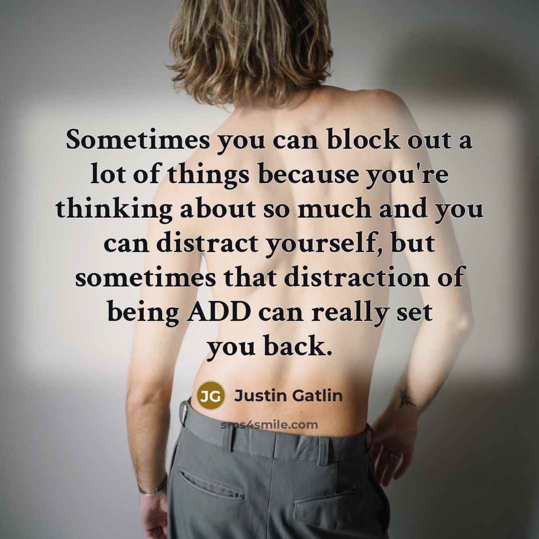 “Sometimes you can block out a lot of things because…” quote by Justin Gatlin