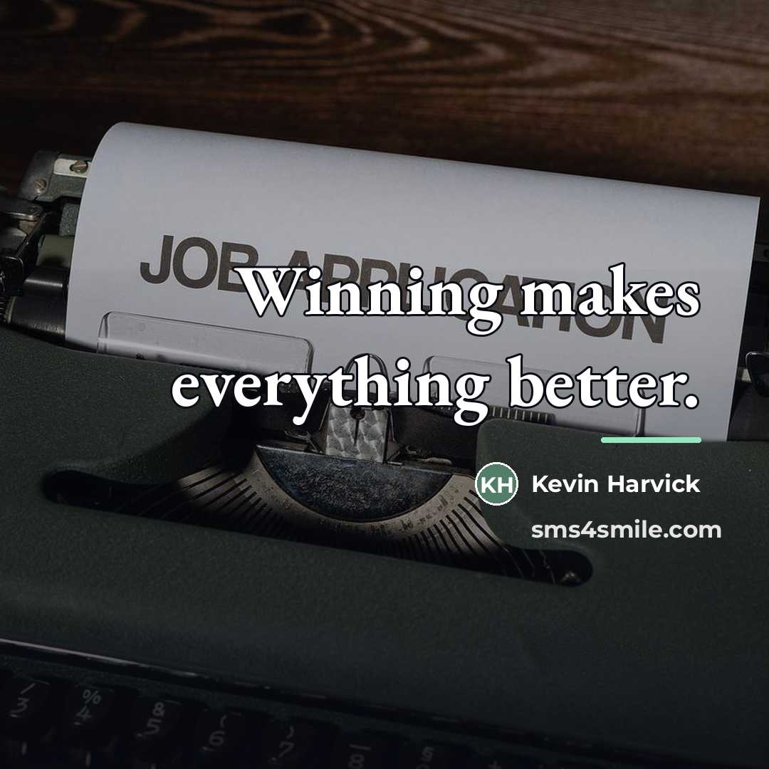 “Winning makes everything better.…” quote by Kevin Harvick