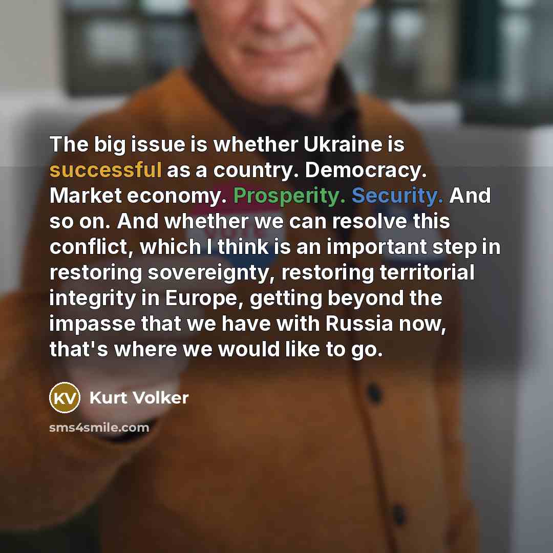 “The big issue is whether Ukraine is successful as a…” quote by Kurt Volker