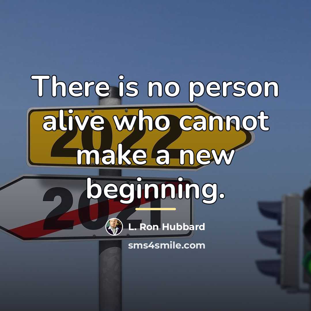 “There is no person alive who cannot make a new…” quote by L. Ron Hubbard