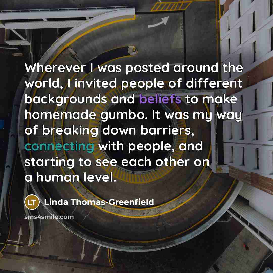 “Wherever I was posted around the world, I invited people…” quote by Linda Thomas-Greenfield