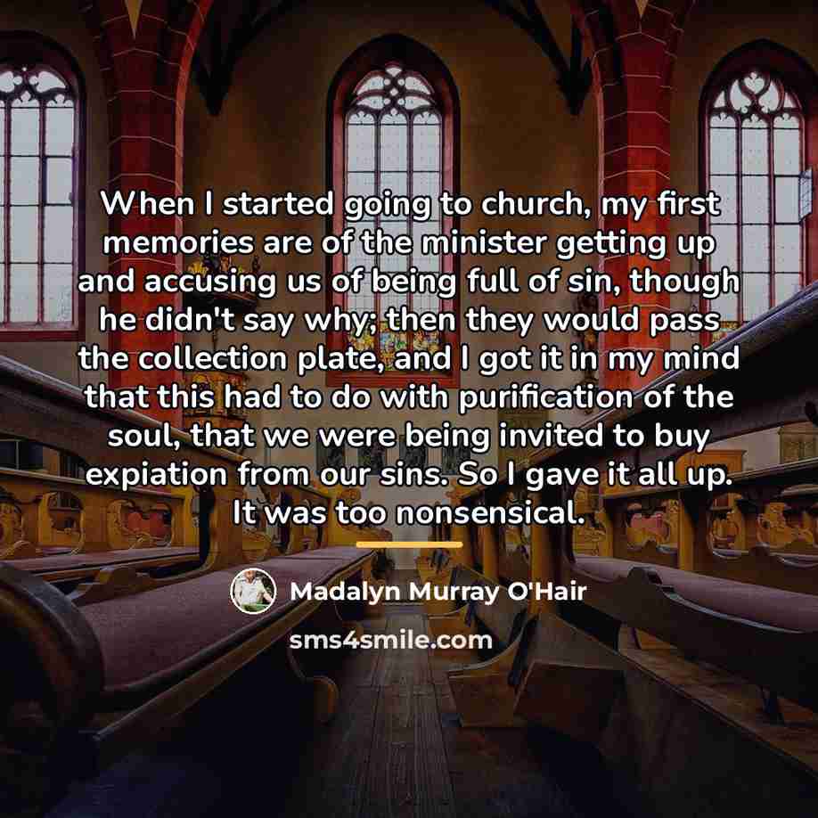 “When I started going to church, my first memories are…” quote by Madalyn Murray O'Hair