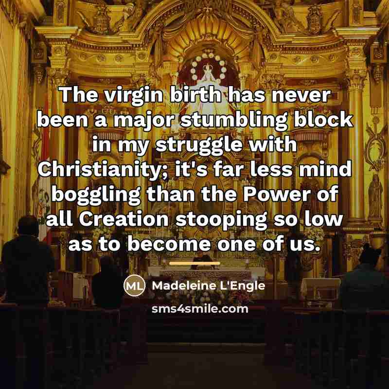 “The virgin birth has never been a major stumbling block…” quote by Madeleine L'Engle
