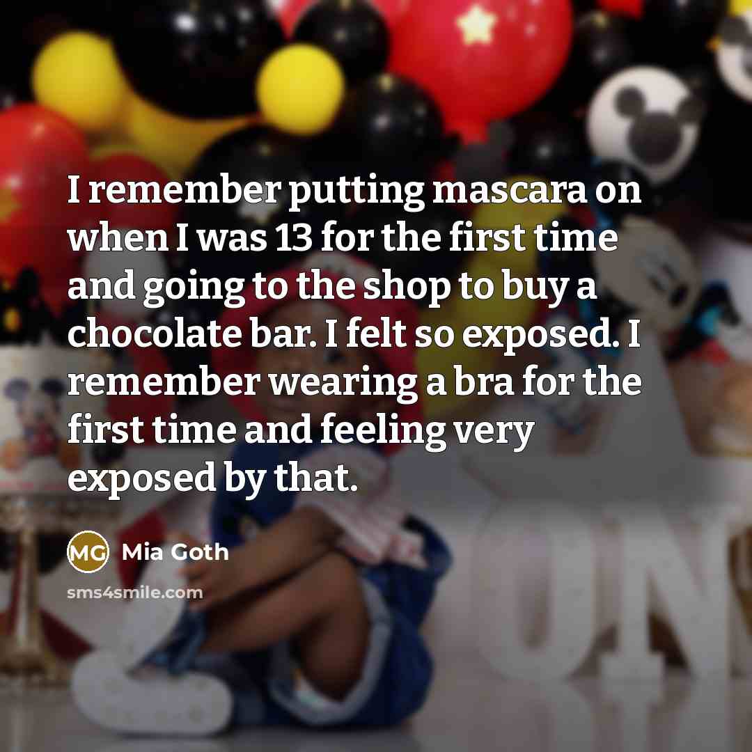 “I remember putting mascara on when I was 13 for…” quote by Mia Goth