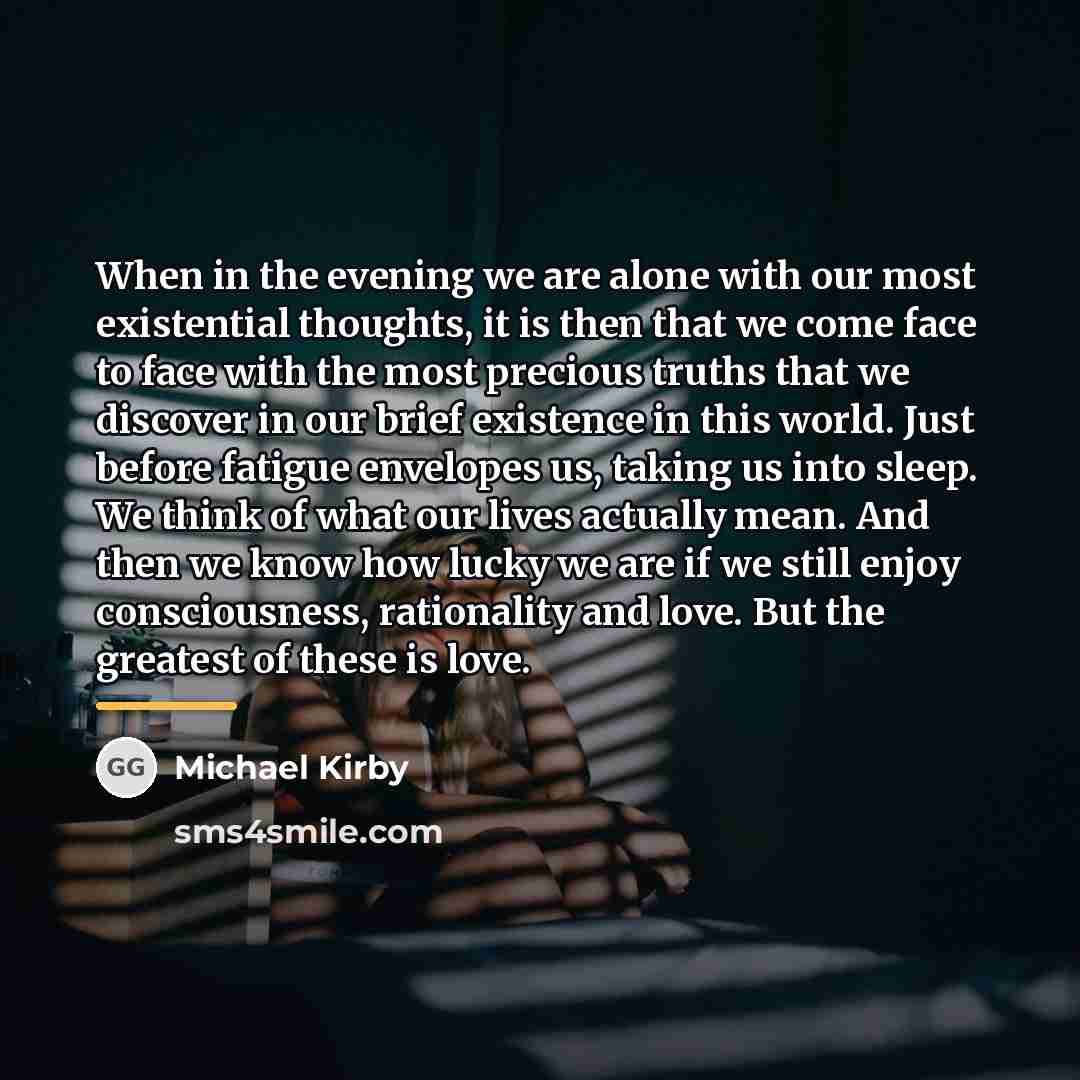 “When in the evening we are alone with our most…” quote by Michael Kirby