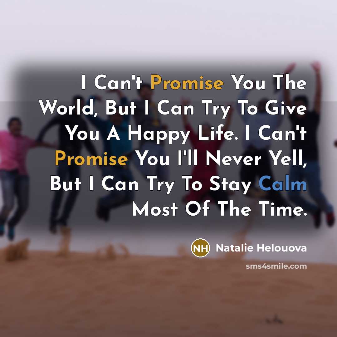 “I Can't Promise You The World, But I Can Try…” quote by Natalie Helouova
