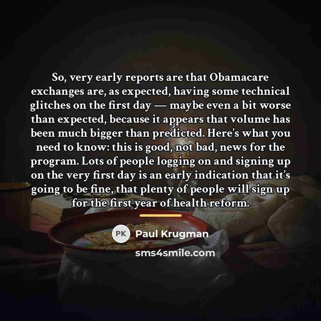 “So, very early reports are that Obamacare exchanges are, as…” quote by Paul Krugman