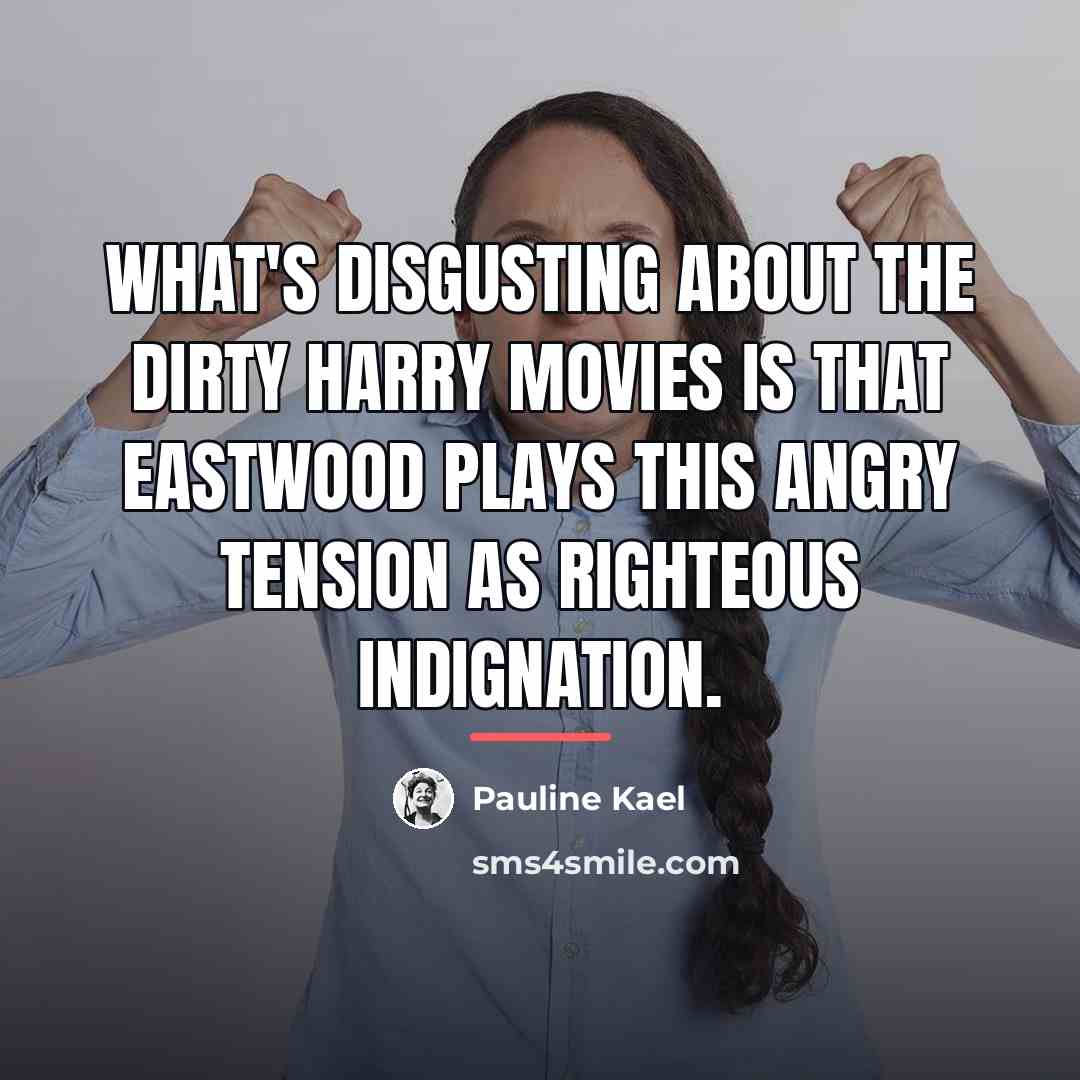 “What's disgusting about the Dirty Harry movies is that Eastwood…” quote by Pauline Kael