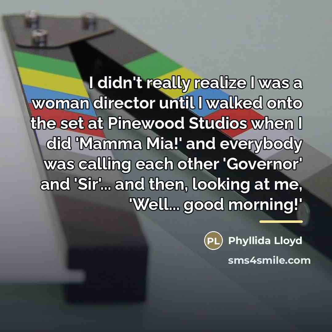 “I didn't really realize I was a woman director until…” quote by Phyllida Lloyd