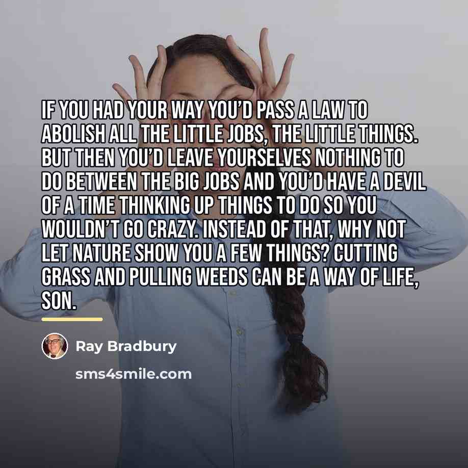“If you had your way you’d pass a law to…” quote by Ray Bradbury