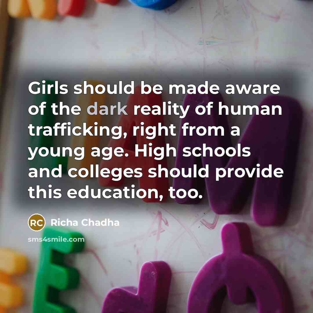 “Girls should be made aware of the dark reality of…” quote by Richa Chadha