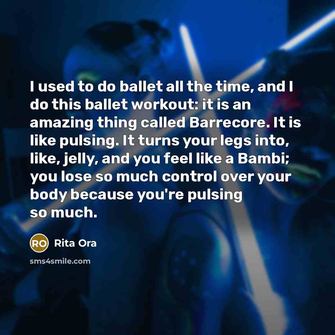“I used to do ballet all the time, and I…” quote by Rita Ora