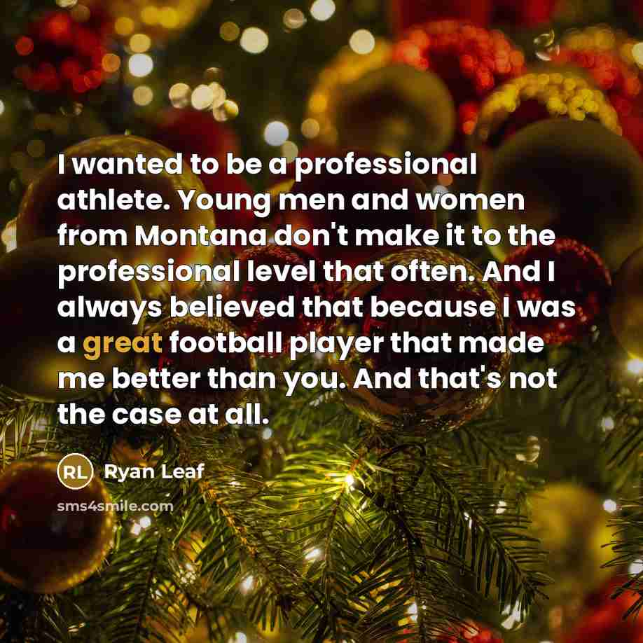“I wanted to be a professional athlete. Young men and…” quote by Ryan Leaf
