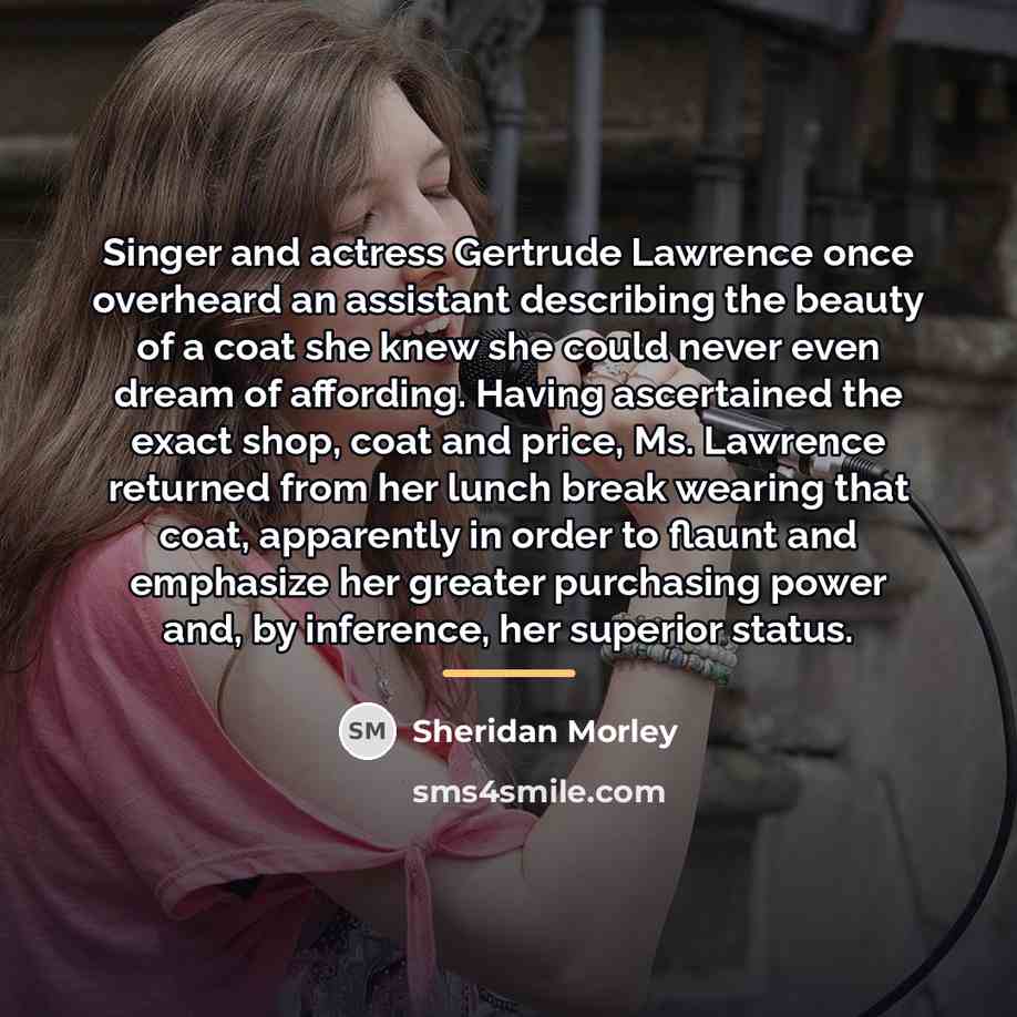 “Singer and actress Gertrude Lawrence once overheard an assistant describing…” quote by Sheridan Morley