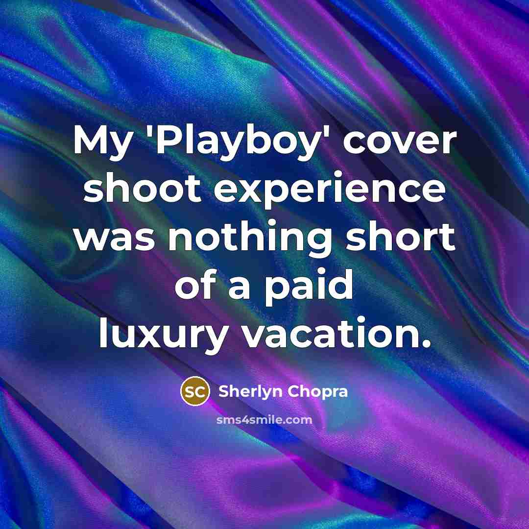 “My 'Playboy' cover shoot experience was nothing short of a…” quote by Sherlyn Chopra
