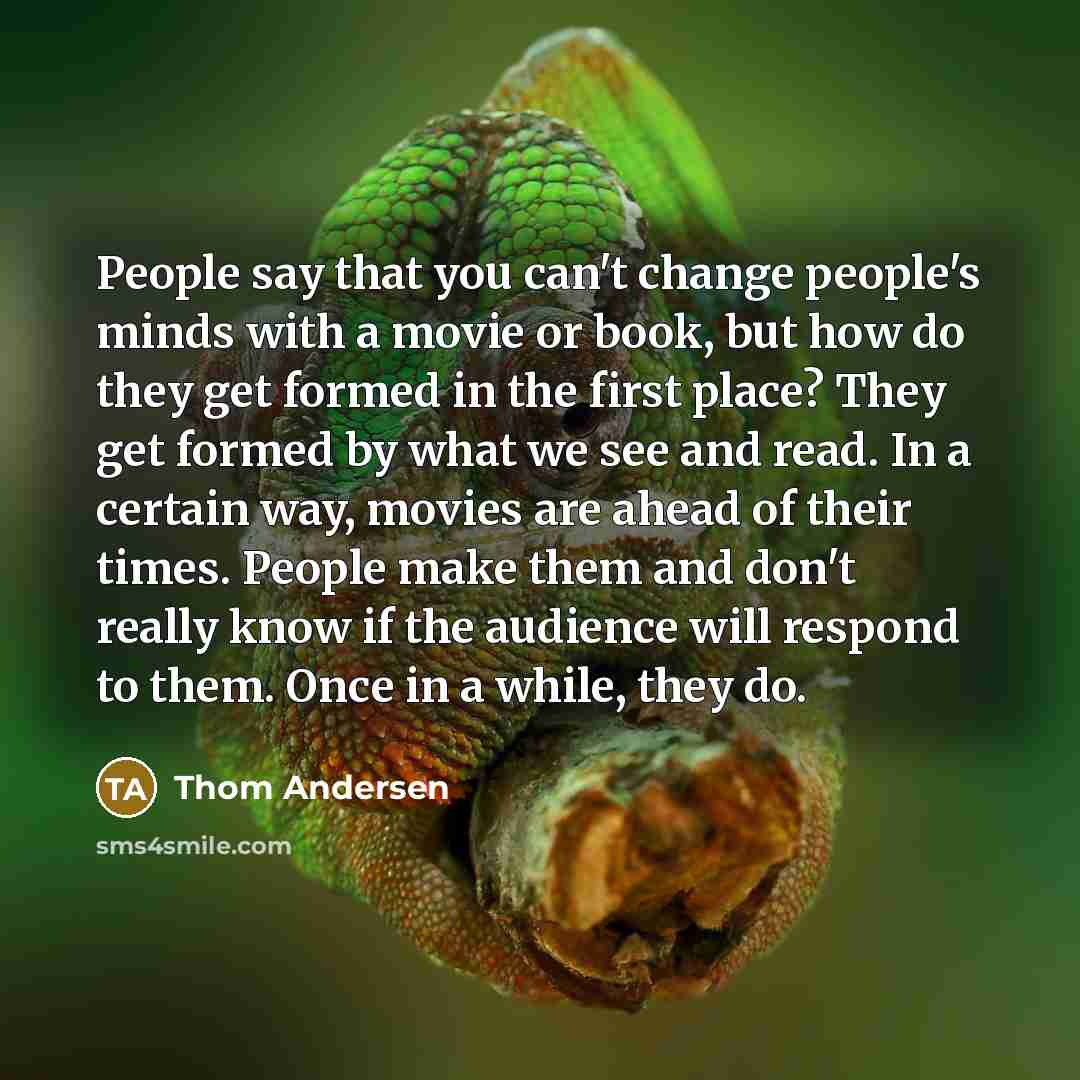 “People say that you can't change people's minds with a…” quote by Thom Andersen
