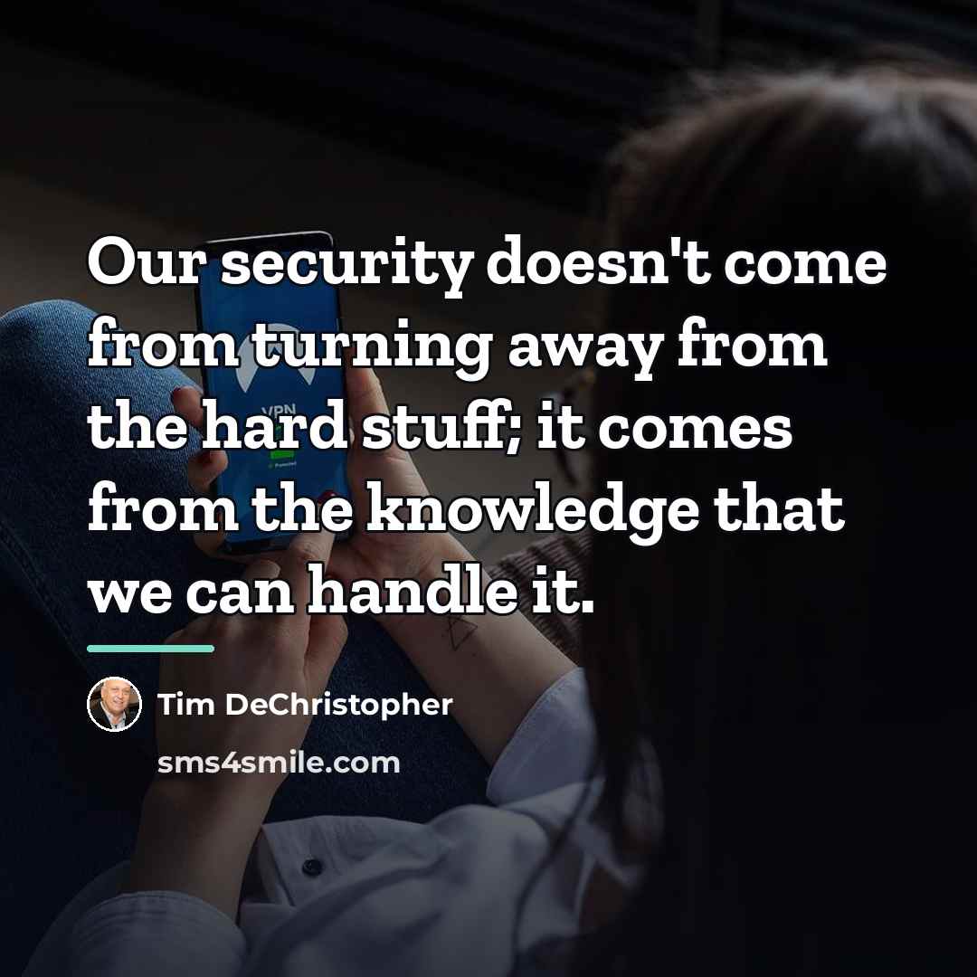“Our security doesn't come from turning away from the hard…” quote by Tim DeChristopher