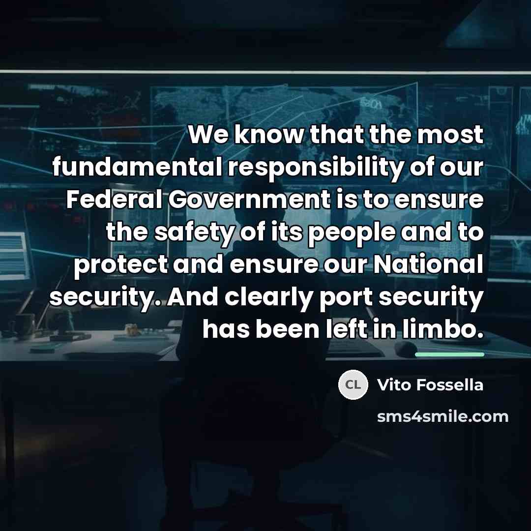 “We know that the most fundamental responsibility of our Federal…” quote by Vito Fossella