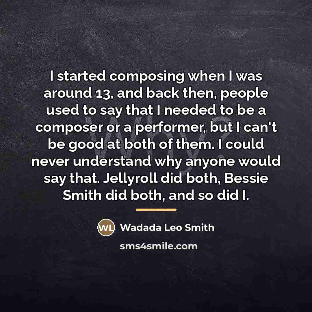 “I started composing when I was around 13, and back…” quote by Wadada Leo Smith