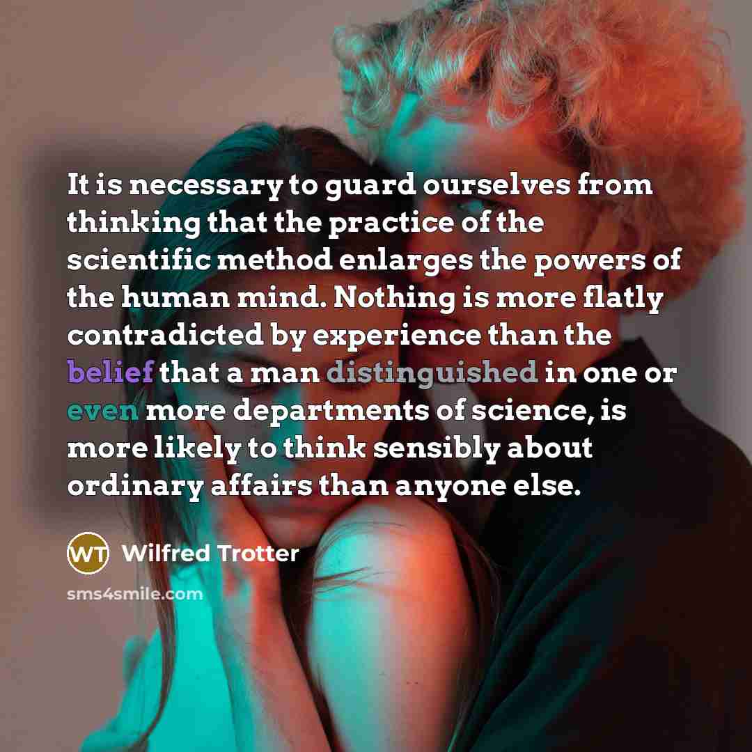 “It is necessary to guard ourselves from thinking that the…” quote by Wilfred Trotter
