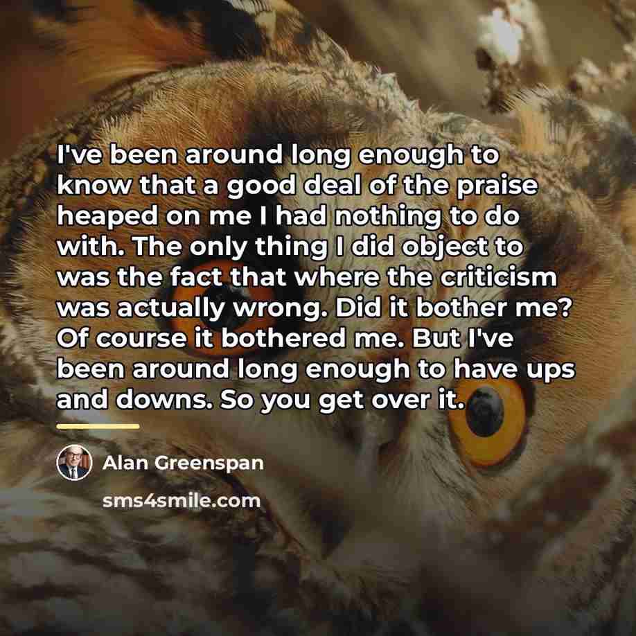 “I've been around long enough to know that a good…” quote by Alan Greenspan