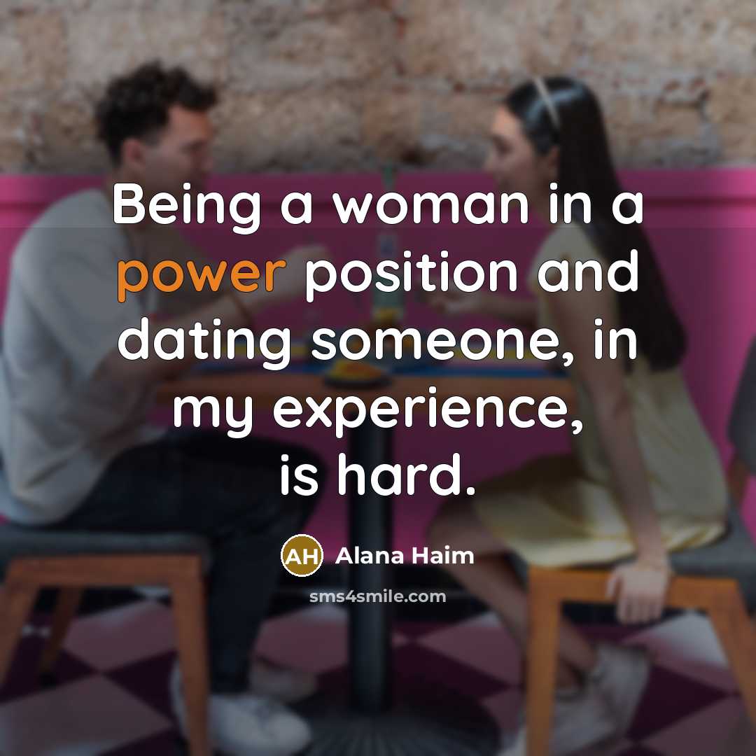 “Being a woman in a power position and dating someone,…” quote by Alana Haim
