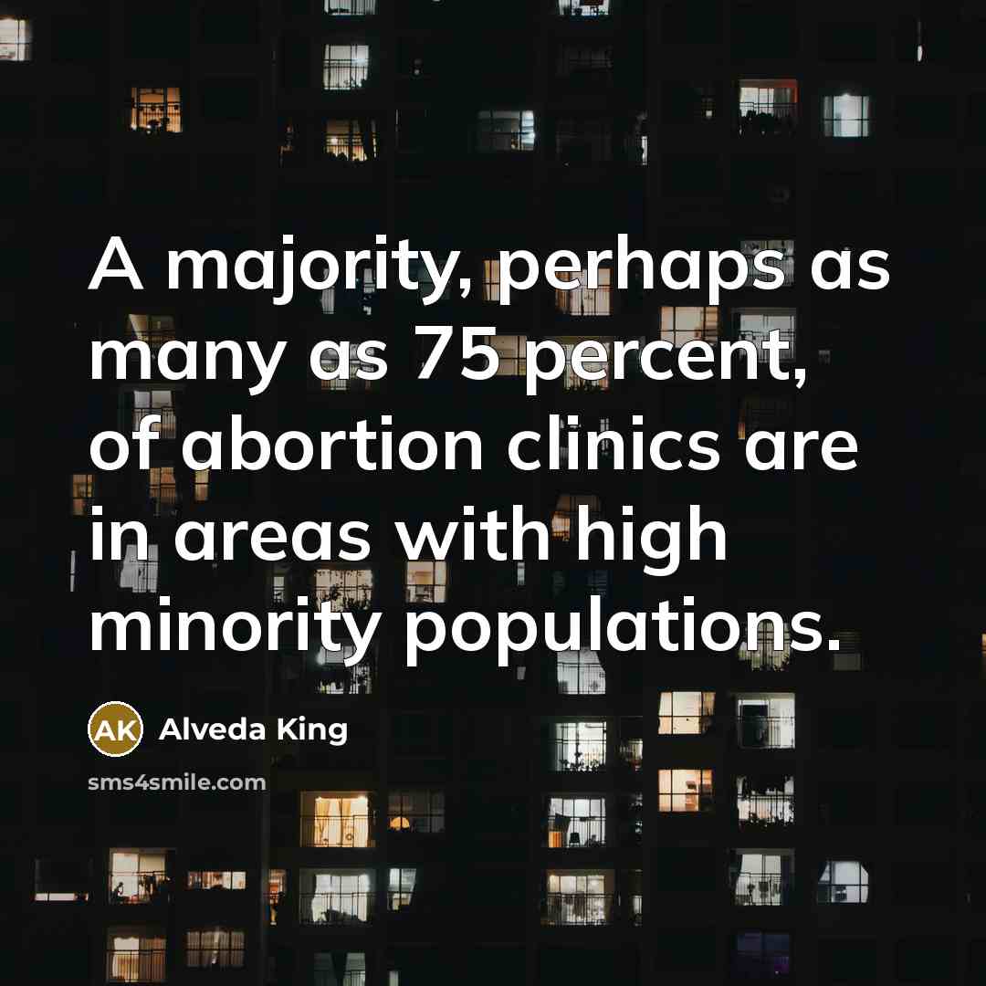 “A majority, perhaps as many as 75 percent, of abortion…” quote by Alveda King