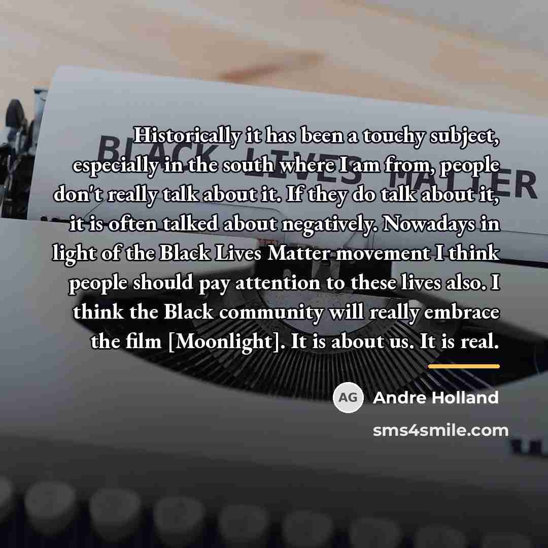 “Historically it has been a touchy subject, especially in the…” quote by Andre Holland