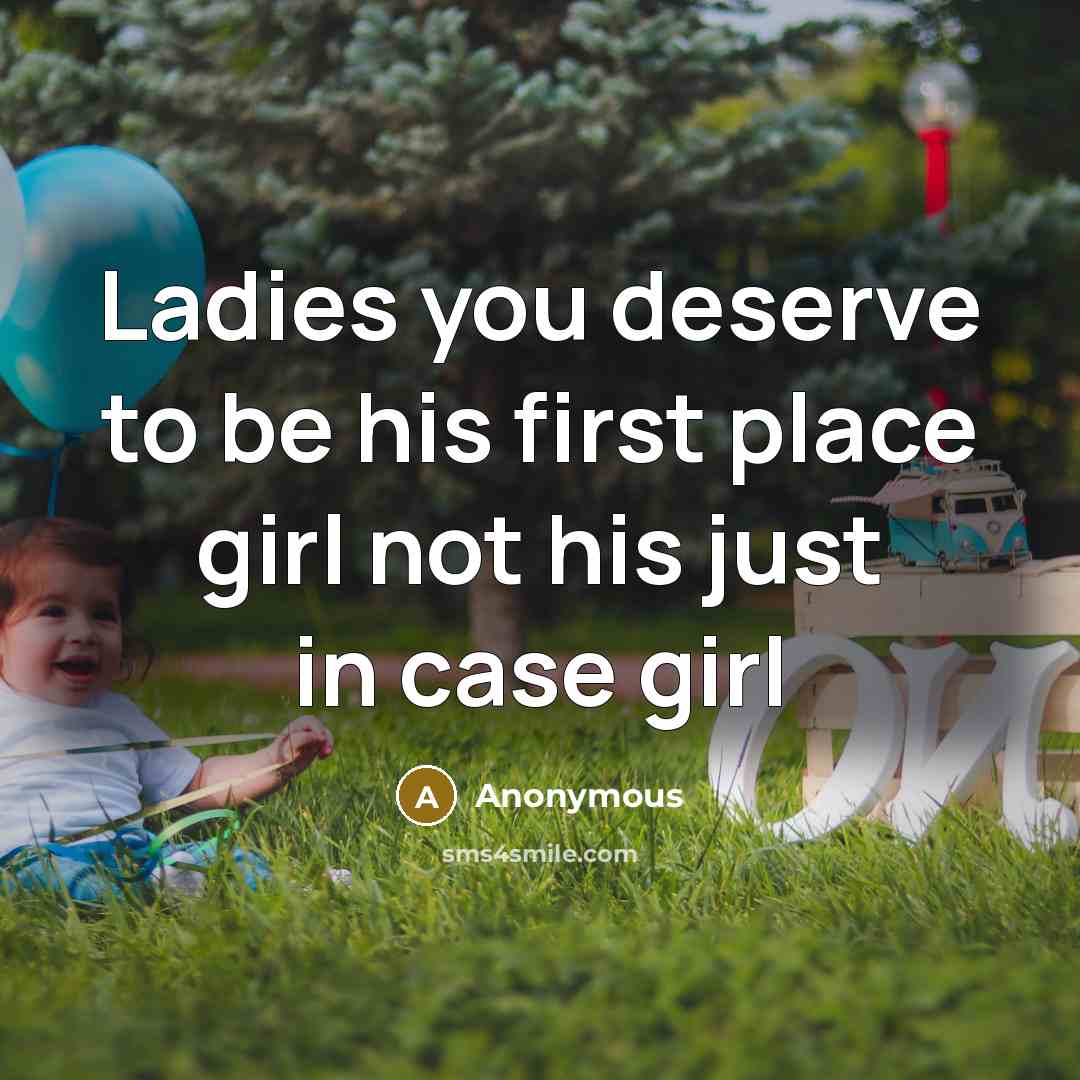 “Ladies you deserve to be his first place girl not…” quote by Anonymous