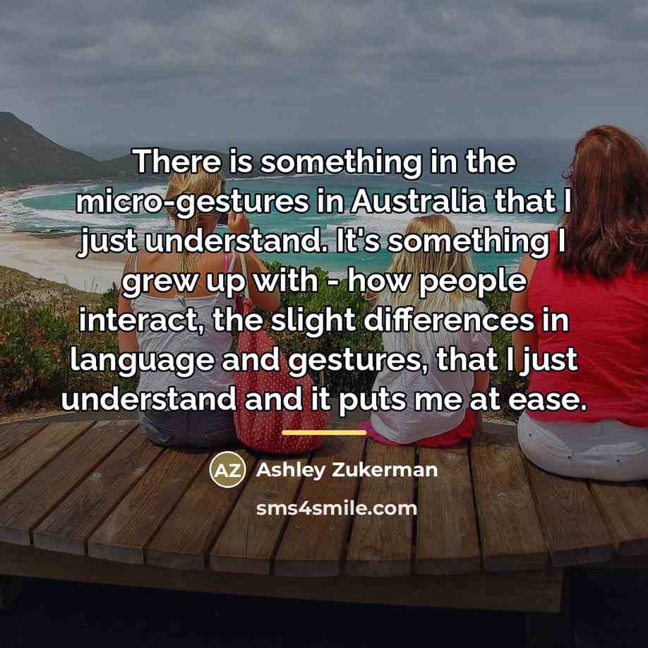 “There is something in the micro-gestures in Australia that I…” quote by Ashley Zukerman