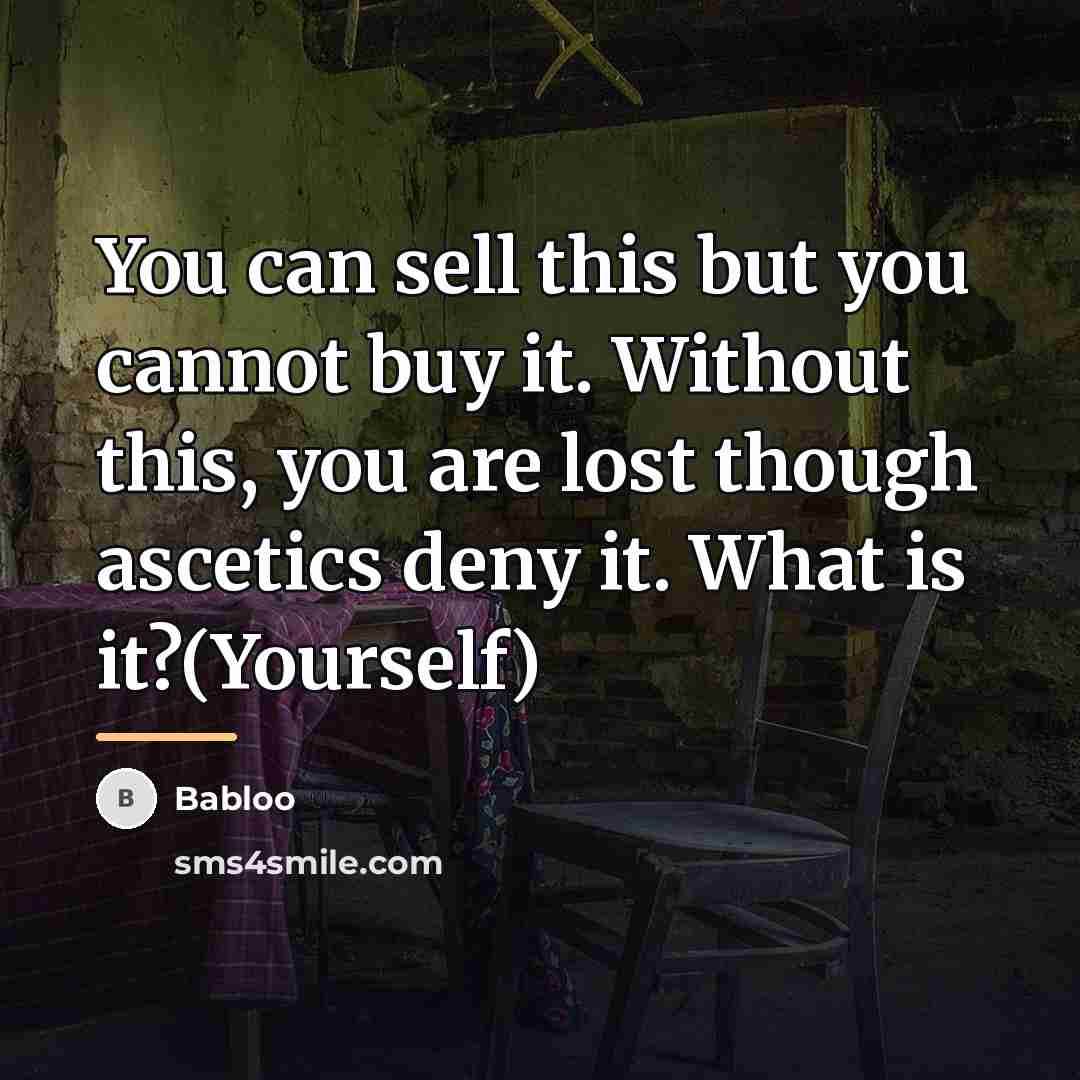 “You can sell this but you cannot buy it. Without…” quote by Babloo