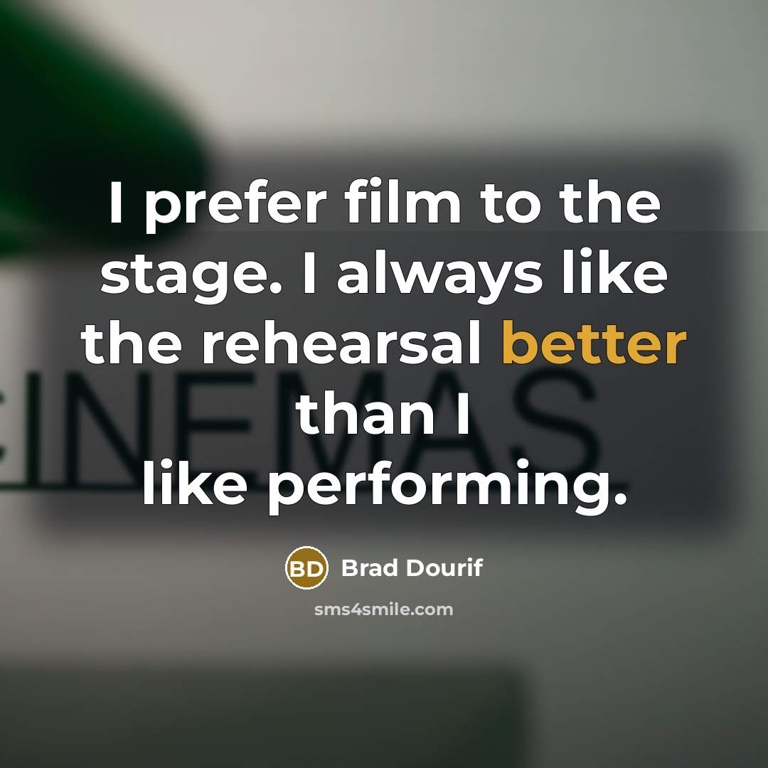 “I prefer film to the stage. I always like the…” quote by Brad Dourif