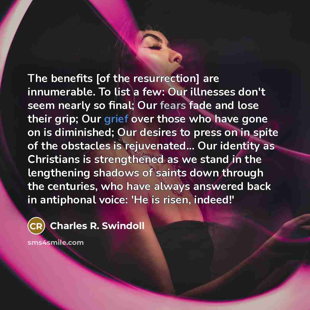 “The benefits [of the resurrection] are innumerable. To list a…” quote by Charles R. Swindoll