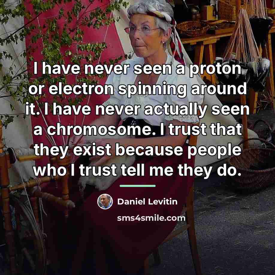 “I have never seen a proton or electron spinning around…” quote by Daniel Levitin